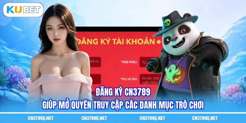 Đăng ký CN3789 giúp mở quyền truy cập các danh mục trò chơi